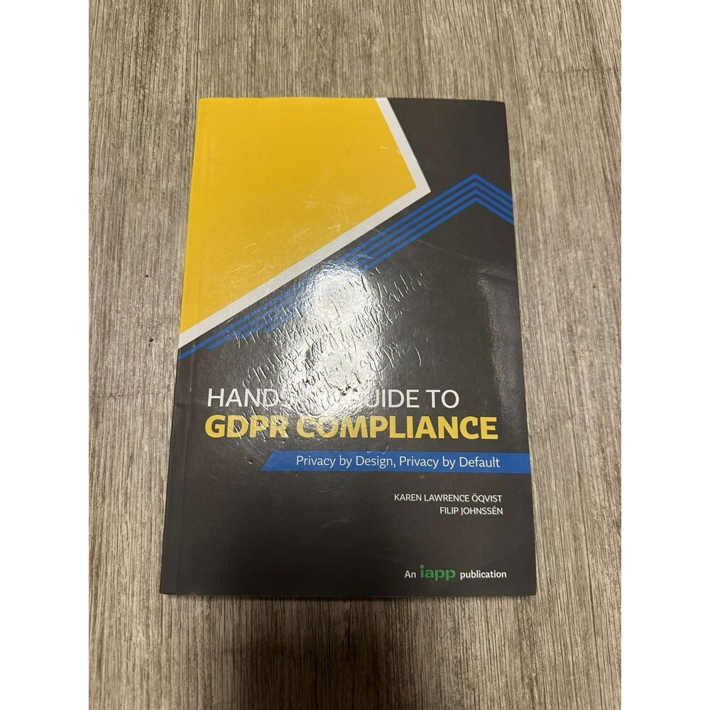 Hands-On Guide to GDPR Compliance : Privacy by Design, Privacy by Default by...